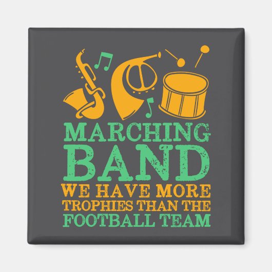 We Have More Trophies Funny Marching Band  Magnet (Vorne)