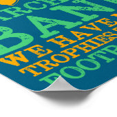 We Have More Trophies Funny Marching Band  Poster (Ecke)
