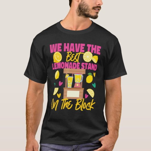 We Have The Best Lemonade Stand On The Block T-Shirt (Vorderseite)
