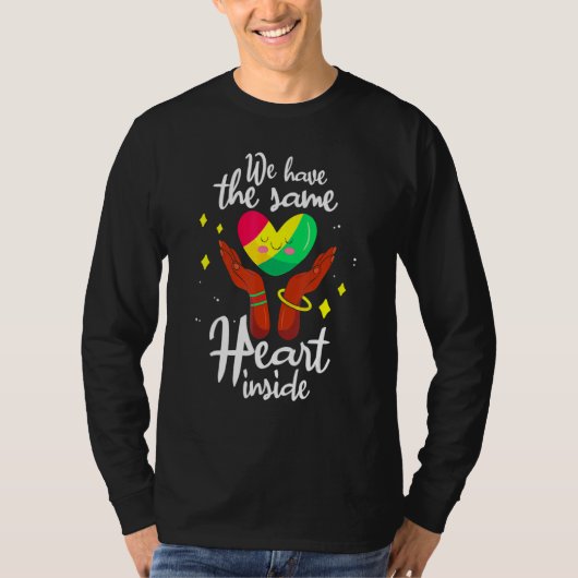 We Have The Same Heart Inside Black History Month  T-Shirt (Vorderseite)