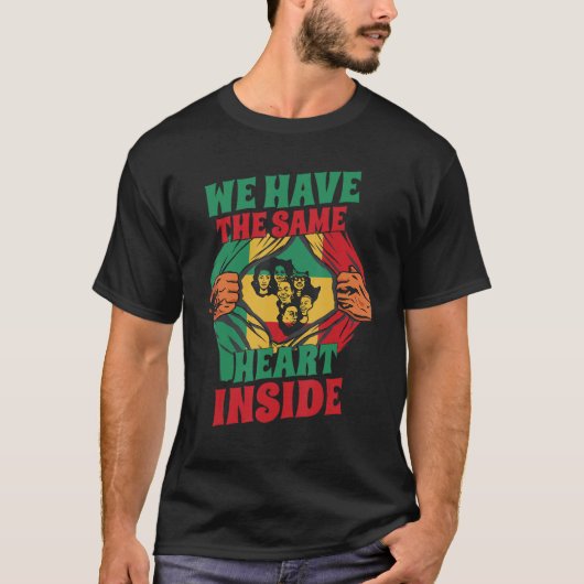 We Have The Same Heart Inside Black History Month  T-Shirt (Vorderseite)