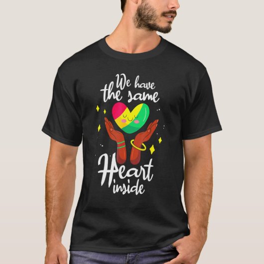 We Have The Same Heart Inside Black History Month  T-Shirt (Vorderseite)