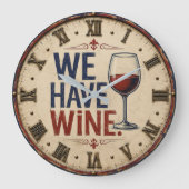 We Have Wine Rustic Wine Lover Kitchen Decor Große Wanduhr (Vorderseite)