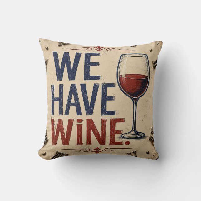 We Have Wine Rustic Wine Lover Kitchen Decor  Kissen (Vorderseite)