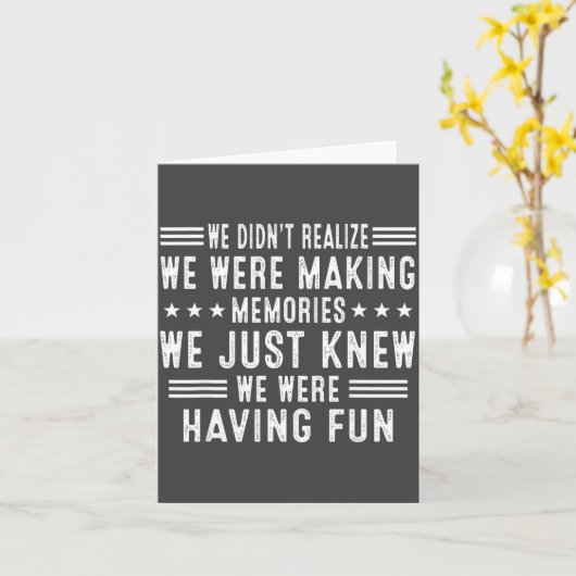 We Having Fun Making Memories Funny Sarcasm Quote Karte (Gelbe Blume)