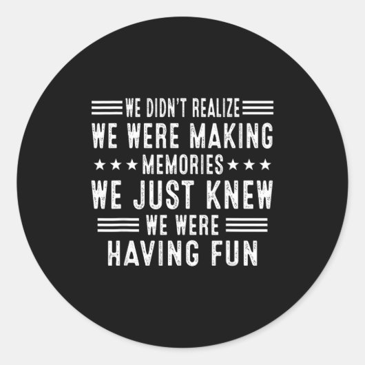 We Having Fun Making Memories Funny Sarcasm Quote Runder Aufkleber (Vorderseite)