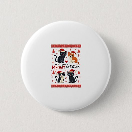 We Hiss You A Meowy Catmas Funny Cat Christmas Ugl Button (Vorderseite)