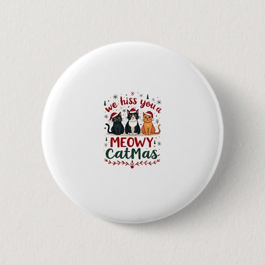 We Hiss You A Meowy Catmas Funny Cat Christmas Ugl Button (Vorderseite)