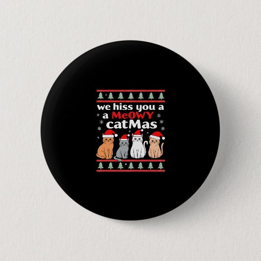 We Hiss You A Meowy Catmas Funny Cat Christmas Ugl Button (Vorderseite)
