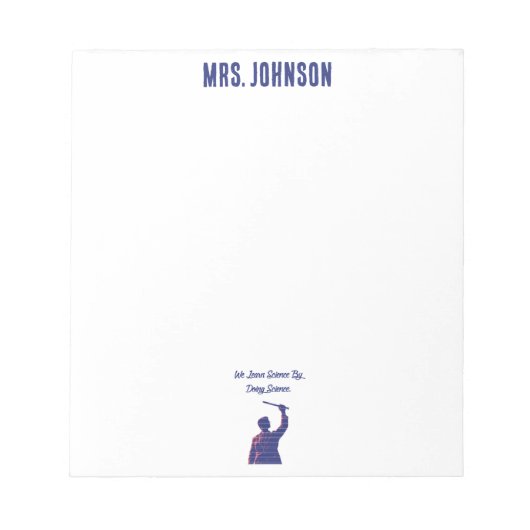 We Learn Science By Doing Science Educator Quote Notizblock (Vorderseite)