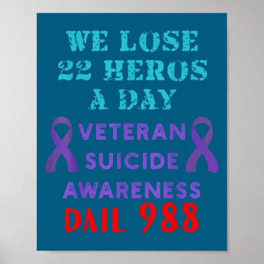 We Lose 22 Heros A Day Veteran Suicide Prevention Poster (Vorne)