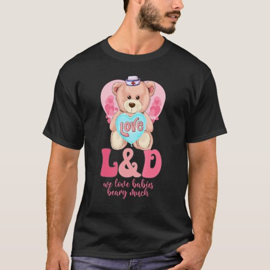 We Love Babies Beary Much Funny Valentines Day L&D T-Shirt (Vorderseite)