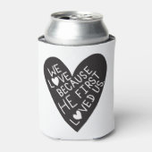 We love because he first loved us dosenkühler (Kanne Vorderseite)