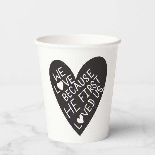 We love because he first loved us pappbecher (Rückseite)
