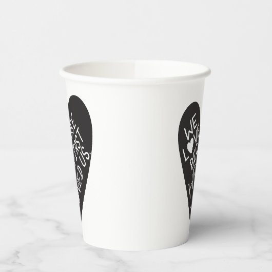 We love because he first loved us pappbecher (Links)