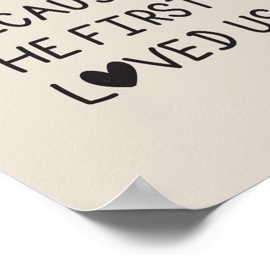 We Love Because He First Loved Us Typography Poster (Ecke)