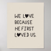 We Love Because He First Loved Us Typography Poster (Vorne)