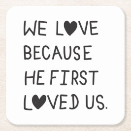 We Love Because He First Loved Us Typography Rechteckiger Pappuntersetzer