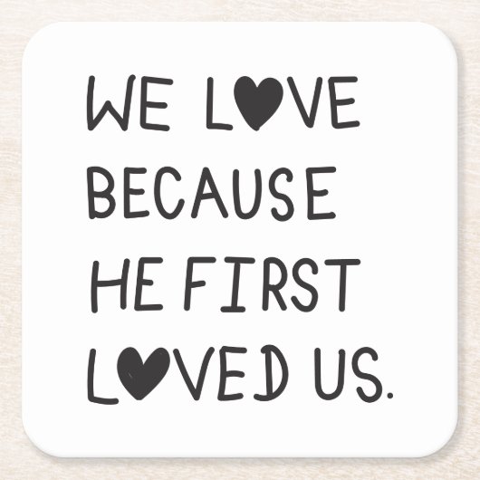 We Love Because He First Loved Us Typography Rechteckiger Pappuntersetzer (Vorderseite)