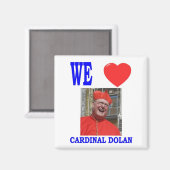 WE LOVE CARDINAL DOLAN MAGNET (Vorderseite/Rückseite)