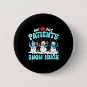 We Love Our Patients Snow Much Funny Snowman Chris Button (Vorderseite)