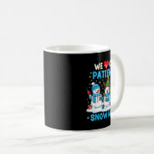 We Love Our Patients Snow Much Funny Snowman Chris Kaffeetasse (VorderseiteRechts)