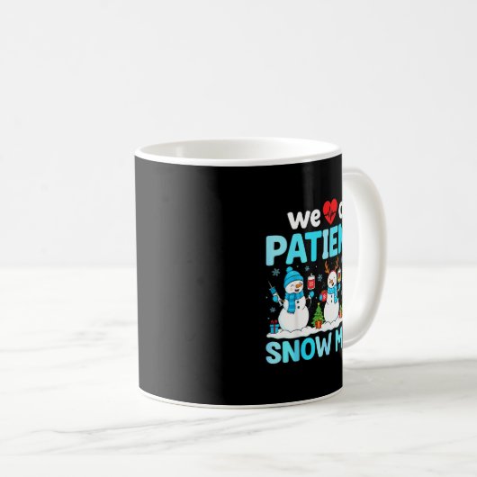 We Love Our Patients Snow Much Funny Snowman Chris Kaffeetasse (VorderseiteRechts)