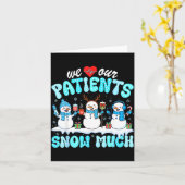 We Love Our Patients Snow Much Funny Snowman Chris Karte (Gelbe Blume)