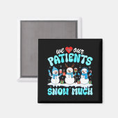 We Love Our Patients Snow Much Funny Snowman Chris Magnet (Vorderseite/Rückseite)