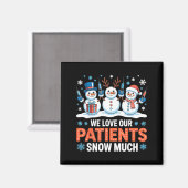 We Love Our Patients Snow Much Funny Snowman Chris Magnet (Vorderseite/Rückseite)