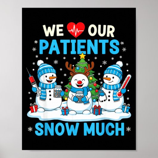 We Love Our Patients Snow Much Funny Snowman Chris Poster (Vorne)