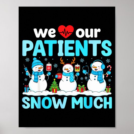 We Love Our Patients Snow Much Funny Snowman Chris Poster (Vorne)