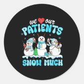 We Love Our Patients Snow Much Funny Snowman Chris Runder Aufkleber (Vorderseite)