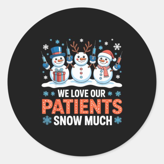 We Love Our Patients Snow Much Funny Snowman Chris Runder Aufkleber (Vorderseite)