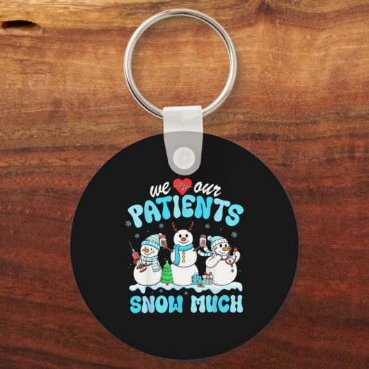 We Love Our Patients Snow Much Funny Snowman Chris Schlüsselanhänger (Vorderseite)