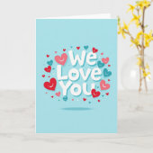We Love You Heartfelt Card Karte (Gelbe Blume)