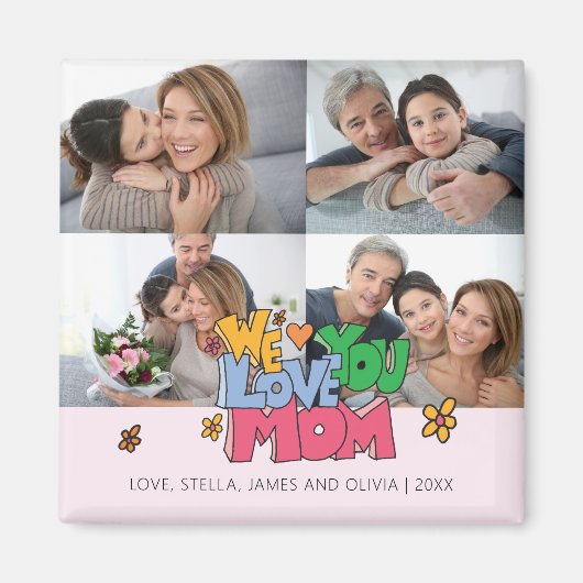 We Love You Mom 4 Photos Magnet (Vorne)