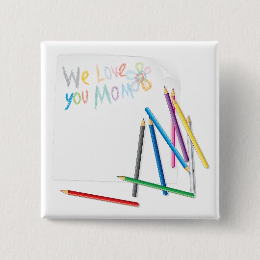 We Love You Mom Hand-Drawn Crayon Art Button (Vorderseite)