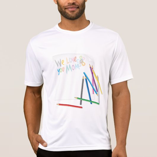 We Love You Mom Hand-Drawn Crayon Art T-Shirt (Vorderseite)