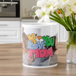 We Love You Mother's Day 2 Photo Jumbo-Tasse