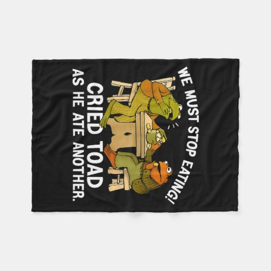 We Must Tee Stop Eating Toad As He Ate Another Fro Fleecedecke (Vorderseite (Horizontal))