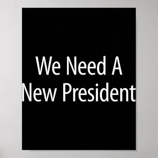 We Need A New President -  Poster (Vorne)