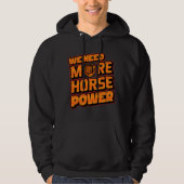 We Need More Horsepower Turbo Hoodie  (Vorderseite)