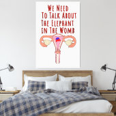 We Need to Talk About The Elephant In The Womb Leinwanddruck (Insitu (Schlafzimmer))