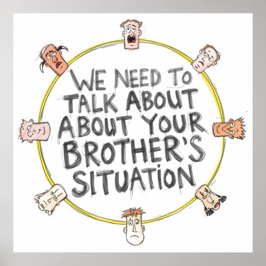 We Need To Talk About Your Brother's Situation Poster (Vorne)