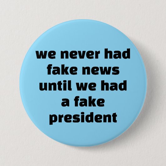 we never had fake news... button (Vorderseite)