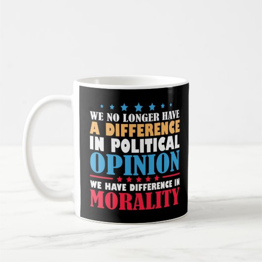 We no longer have difference in political opinion kaffeetasse (Links)