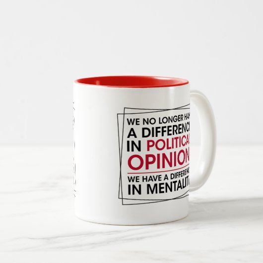 We no longer have difference in political opinion zweifarbige tasse (VorderseiteRechts)