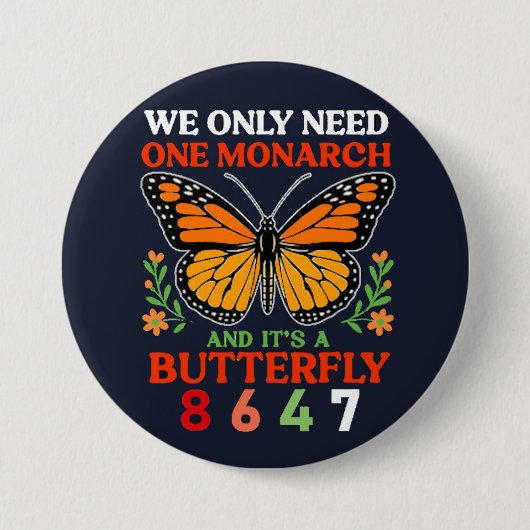we only need one monarch... button (Vorderseite)