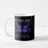 We Only Need One Monarch Funny Butterfly Quote Kaffeetasse (Links)